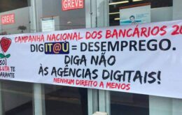 Bancários em greve exigem mudanças no modelo de agência digital