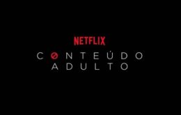 Netflix brinca com a chegada de ‘Conteúdo Adulto’ no 1º de abril antecipado