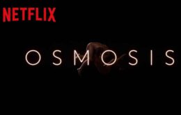 Conheça Osmosis, a nova série francesa da Netflix que explora a tecnologia